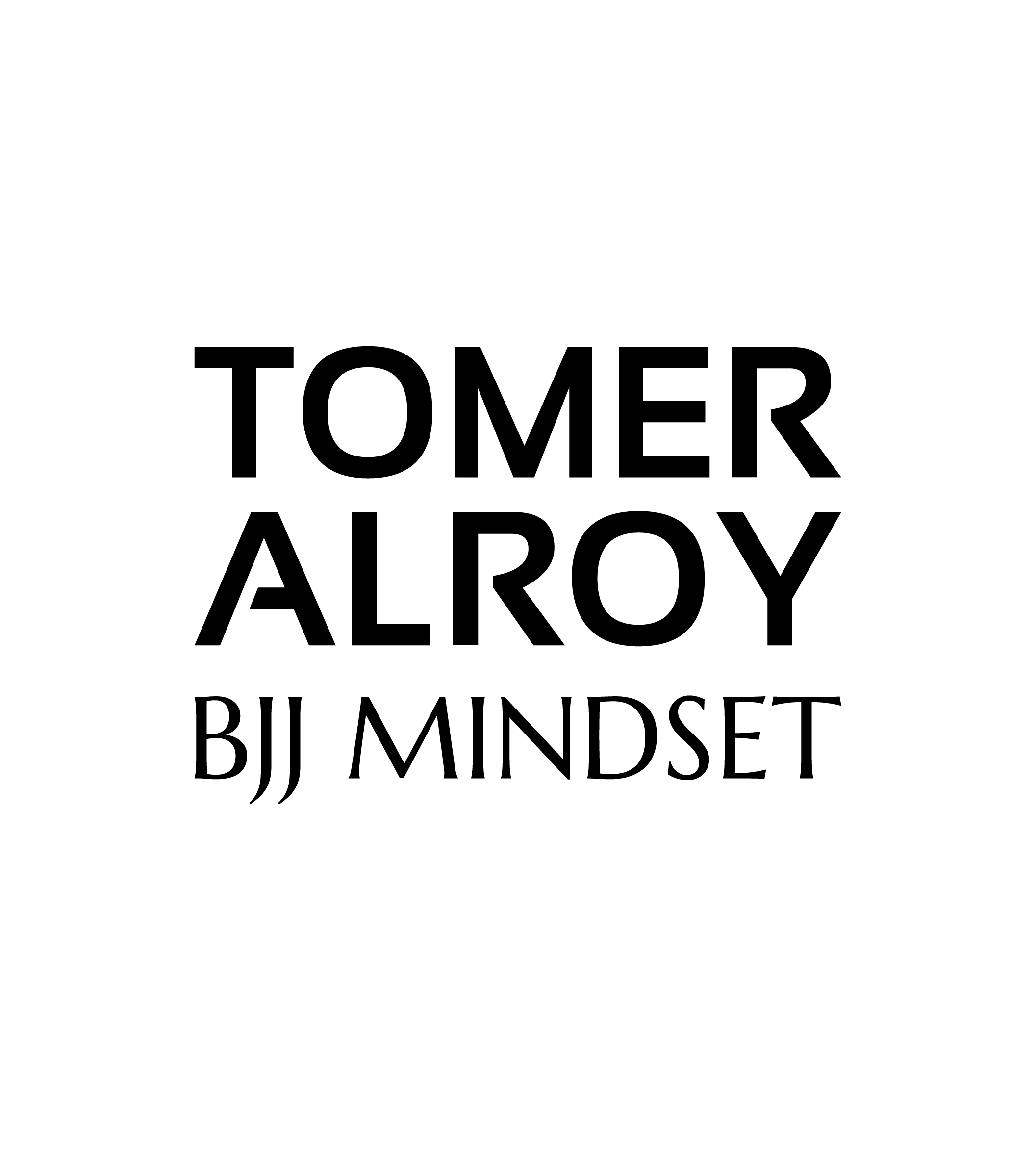 TOMER ALROY BJJ MINDSET